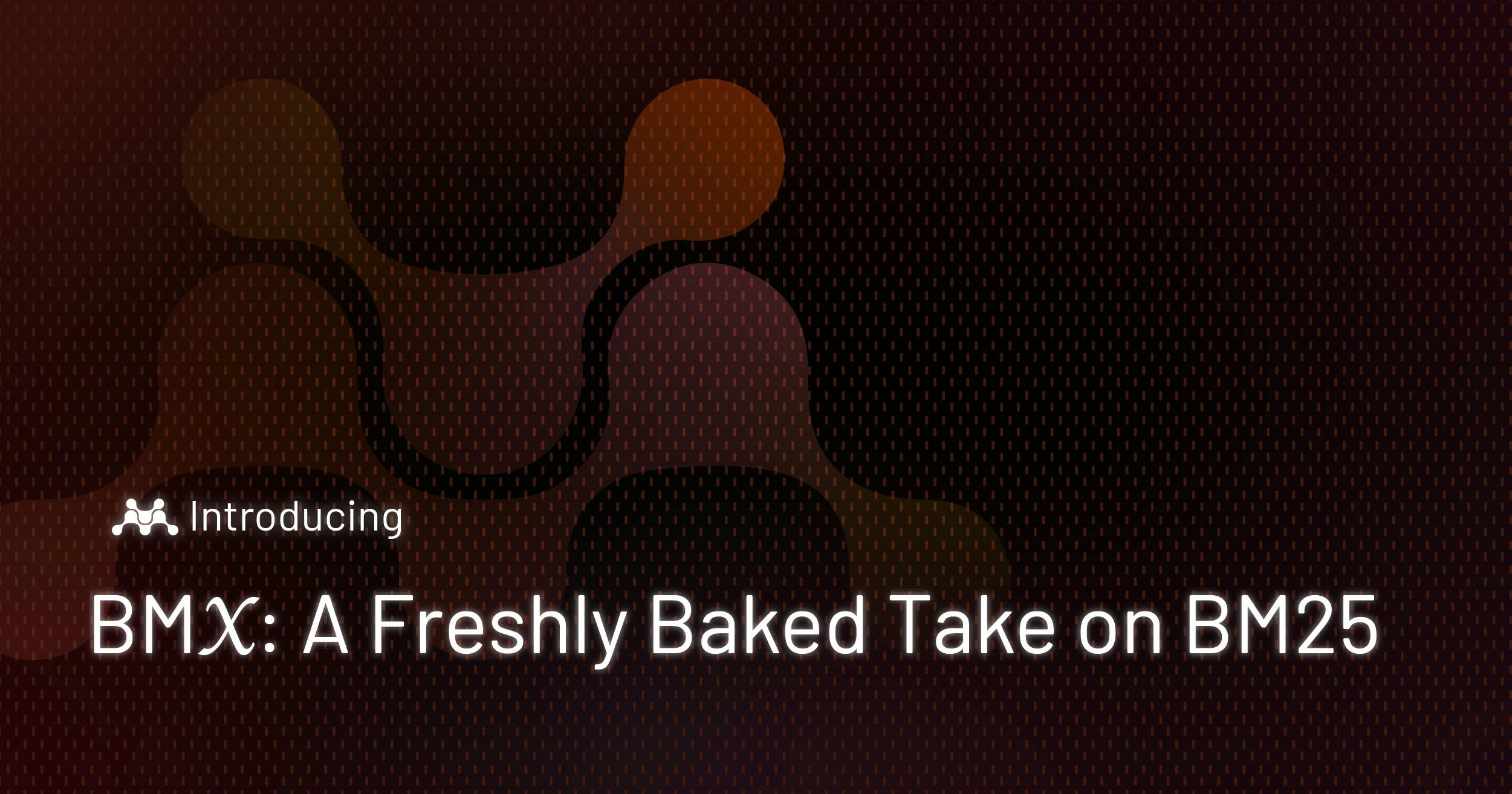 BM𝒳: A Freshly Baked Take on BM25